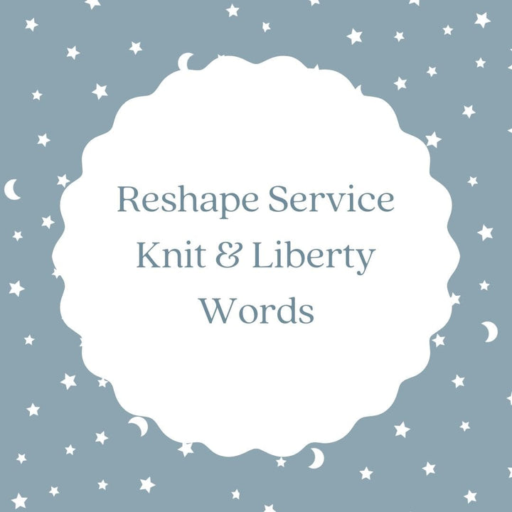 Reshape Service Knit and Liberty Words